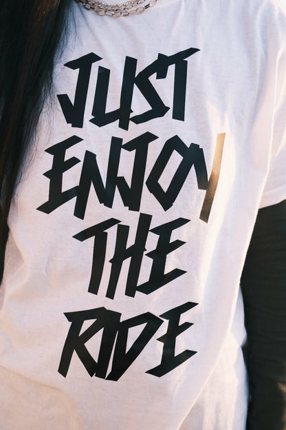 JUST ENOY THE RIDE T-SHIRT